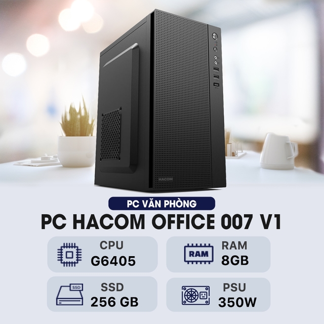 PC HACOM OFFICE 007 V1 (Intel Pentium G6405/8GB RAM/256GB SSD)