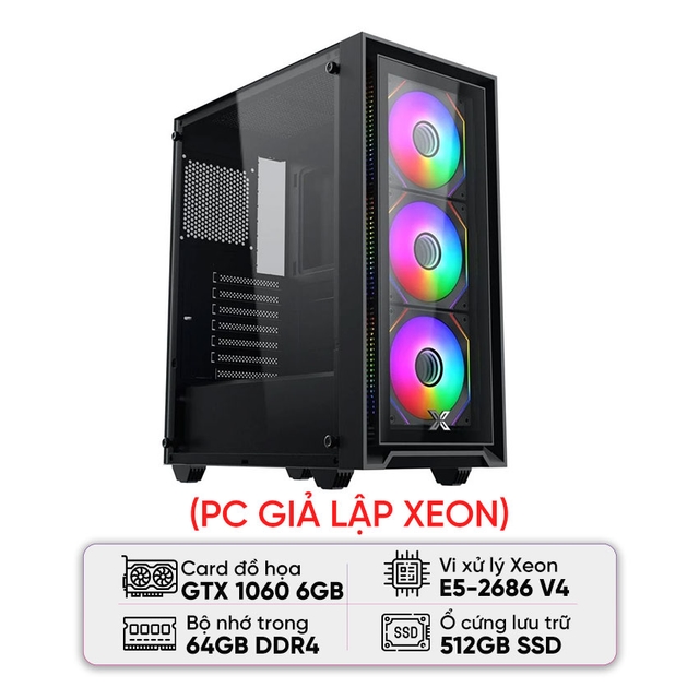 PC GIẢ LẬP XEON (E5-2686 V4/X99/64GB RAM/512GB SSD/1060 6GB/650W)