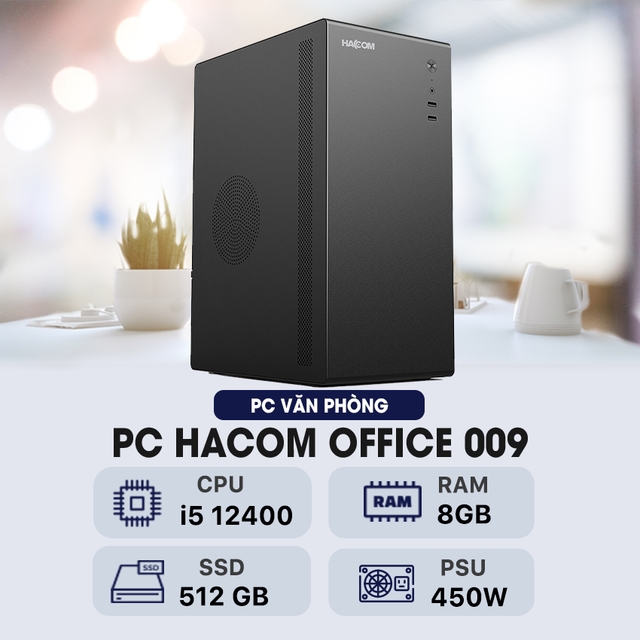 PC HACOM OFFICE 009 ( Intel i5 12400 / 8GB RAM/ 512GB SSD )
