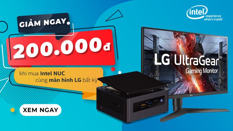 Chương trình Khuyến mãi “Giảm ngay 200.000đ khi mua Intel NUC cùng màn hình LG”