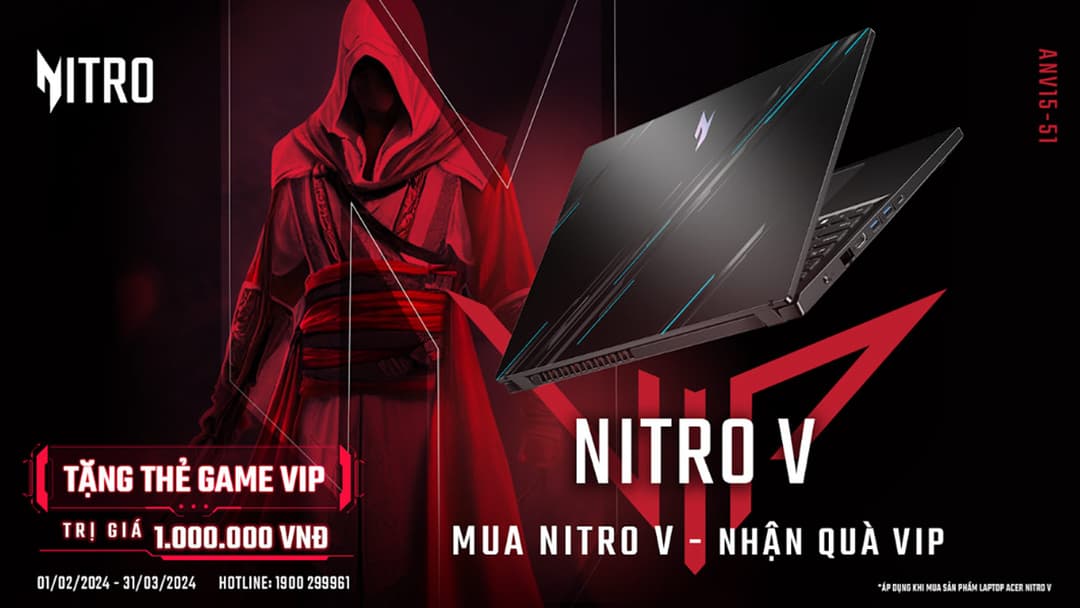 MUA LAPTOP NITRO V - NHẬN NGAY QUÀ VIP TRỊ GIÁ 1 TRIỆU VNĐ