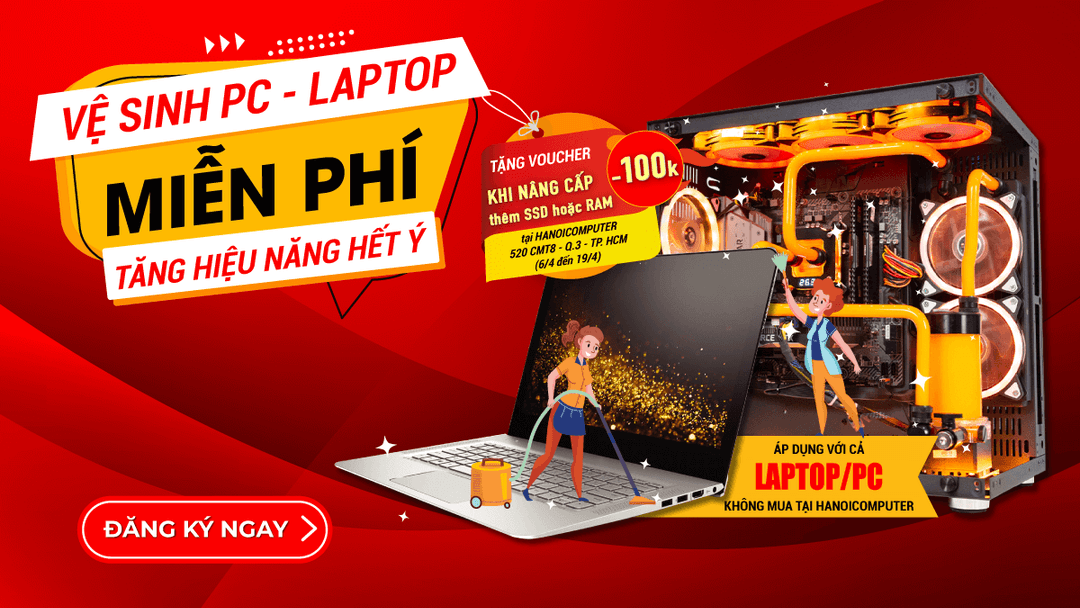 Vệ sinh laptop miễn phí tại TP. Hồ Chí Minh lấy ngay, khách xem trực tiếp