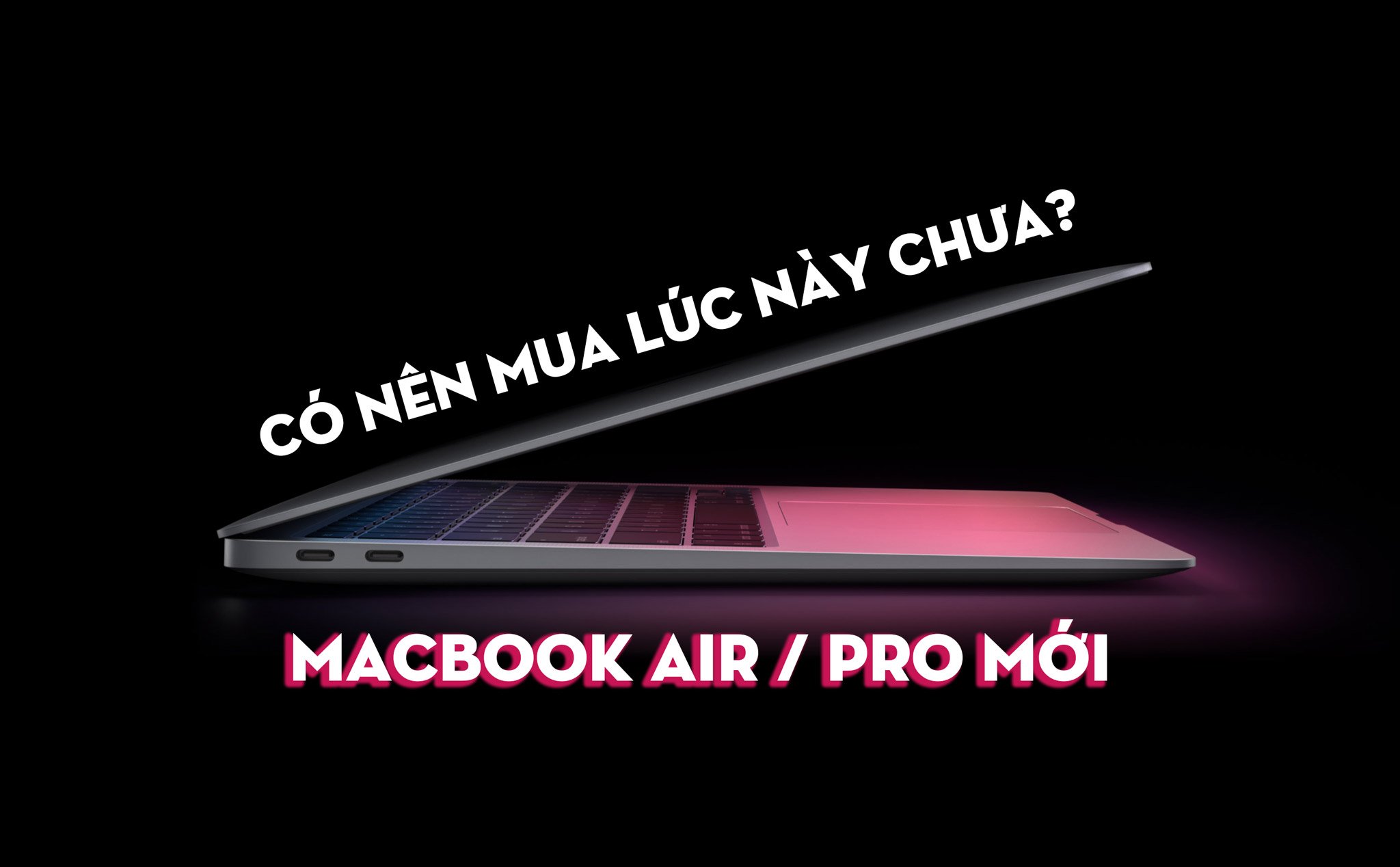 MacBook Air / Pro chạy chip Apple M1 ARM có thực sự đáng mua tại thời điểm hiện tại?