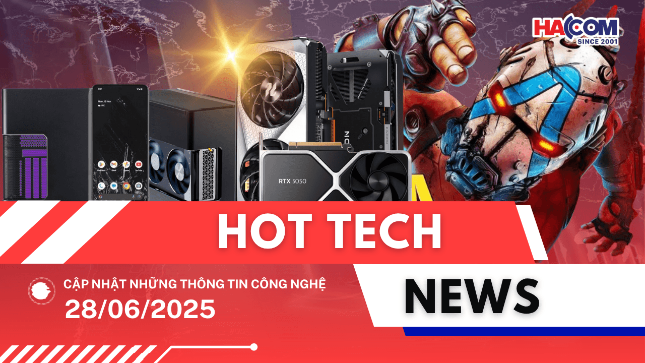 Bản tin công nghệ 28/06/2025