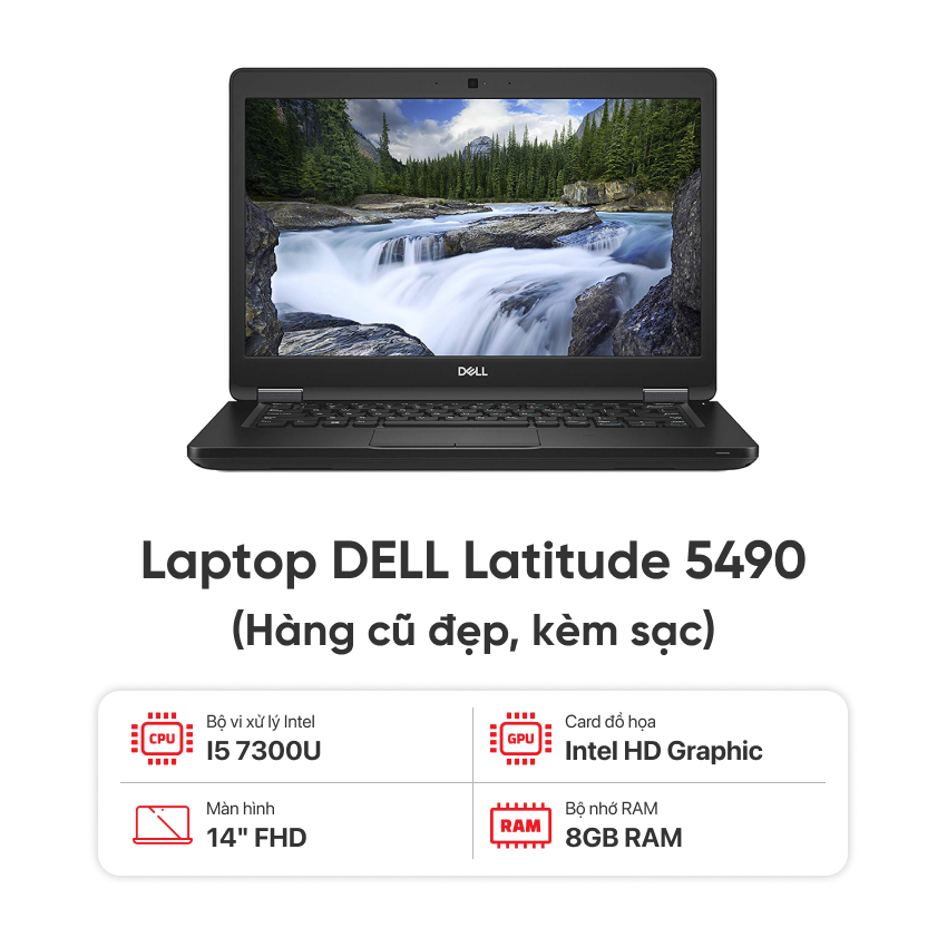 Laptop DELL Latitude 5490 / I5 7300U / 8GB RAM / 256GB SSD / Màn 14 inch FHD / Kèm sạc - Hàng cũ đẹp